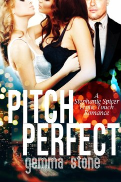 Cover Pitch Perfect (Stephanie Spicer Erotic Touch Romance, #1) (eBook, ePUB)
