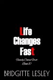 Life Changes Fast (Family Comes First, #10) (eBook, ePUB) Life Changes Fast (Family Comes First, #10) (eBook, ePUB)