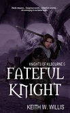 Fateful Knight (Knights of Kilbourne, #5) (eBook, ePUB)
