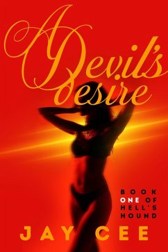 A Devil's Desire (Hell's Hound, #1) (eBook, ePUB) - Cee, Jay