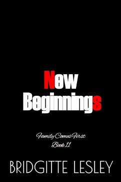 New Beginnings (Family Comes First, #11) (eBook, ePUB) - Lesley, Bridgitte