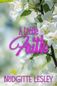 A Little Faith (eBook, ePUB) - Lesley, Bridgitte
