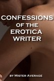 Confessions of the Erotica Writer. (eBook, ePUB)