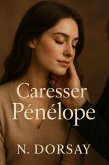 Caresser Pénélope (eBook, ePUB) Caresser Pénélope (eBook, ePUB)