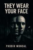 They Wear Your Face (eBook, ePUB)