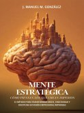 Mente Estratégica: Cómo Piensan Los Que Crean Imperios (eBook, ePUB)