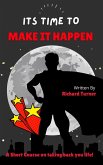 Its time to Make it Happen (eBook, ePUB)