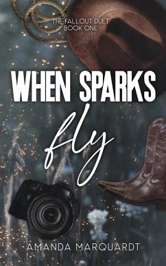 Cover When Sparks Fly (The Fallout Duet, #1) (eBook, ePUB)