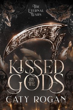 Kissed by the Gods (eBook, ePUB) - Rogan, Caty