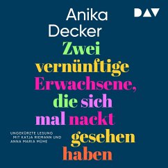 Zwei vernünftige Erwachsene, die sich mal nackt gesehen haben (MP3-Download) - Decker, Anika