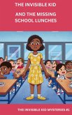 The Invisible Kid and the Missing School Lunches (The Invisible Kid Mysteries, #1) (eBook, ePUB)