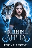 Das Abgelehnte Alpha (Die Reihe "Der grausame Alpha-Mate", #4) (eBook, ePUB)