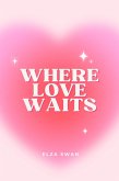 Where Love Waits (eBook, ePUB) Where Love Waits (eBook, ePUB)