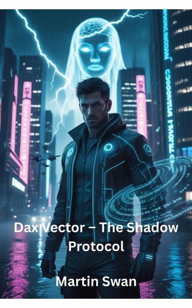 Dax Vector - The Shadow Protocol (eBook, ePUB) Dax Vector - The Shadow Protocol (eBook, ePUB)