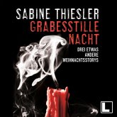 Grabesstille Nacht: Drei etwas andere Weihnachtsstorys (MP3-Download)