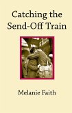 Catching the Send-Off Train (eBook, ePUB) Catching the Send-Off Train (eBook, ePUB)