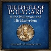 The Epistle Of Polycarp to the Philipians and his Martydom (MP3-Download)
