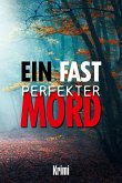 Ein fast perfekter Mord (eBook, ePUB) Ein fast perfekter Mord (eBook, ePUB)
