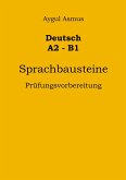 Deutsch A2-B1 Sprachbausteine Prüfungsvorbereitung (eBook, ePUB) Deutsch A2-B1 Sprachbausteine Prüfungsvorbereitung (eBook, ePUB)