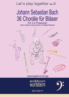 Cover Johann Sebastian Bach - 36 Choräle für Bläser für 4 Stimmen im Baßschlüssel (eBook, ePUB)