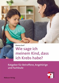 Wie sage ich meinem Kind, dass ich Krebs habe? (eBook, PDF) - Senf, Bianca