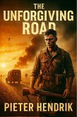 The Unforgiving Road (eBook, ePUB)