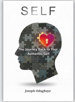 Cover SELF: A Practical Path to Rediscovering Your Authentic Self (eBook, ePUB)