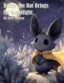 Bobby the Bat Brings the Moonlight (eBook, ePUB)