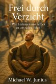 Frei durch Verzicht (eBook, ePUB)