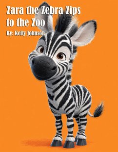 Cover Zara the Zebra Zips to the Zoo (eBook, ePUB)