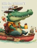 Alfie the Alligator's Adventure (eBook, ePUB) Alfie the Alligator's Adventure (eBook, ePUB)