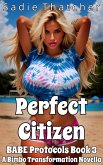 Perfect Citizen: A Bimbo Transformation Novella (BABE Protocols, #3) (eBook, ePUB)