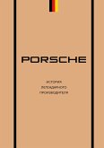 Porsche. Istoriya legendarnogo proizvoditelya (eBook, ePUB)