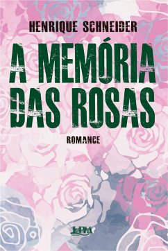 Cover A memória das rosas (eBook, ePUB)
