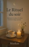 Le Rituel du Soir : Retrouver le calme et la clarté à la fin de chaque journée (eBook, ePUB) Le Rituel du Soir : Retrouver le calme et la clarté à la fin de chaque journée (eBook, ePUB)