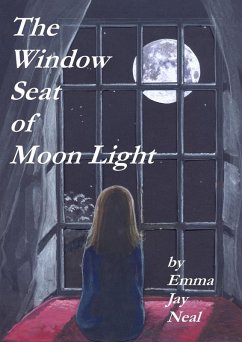 The Window Seat of Moon Light (eBook, ePUB) - Neal, Emma Jay The Window Seat of Moon Light (eBook, ePUB) - Neal, Emma Jay