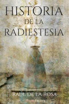 Historia de la radiestesia (eBook, ePUB) - de la Rosa, Raúl