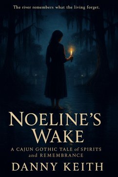 Cover Noeline's Wake A Cajun Gothic Tale of Spirits and Remembrance (eBook, ePUB)