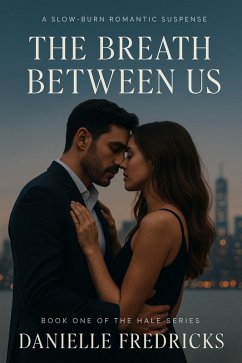 The Breath Between Us (The Hale Series, Book One) (eBook, ePUB) - Fredricks, Danielle