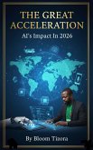 THE GREAT ACCELERATION: AI's Impact In 2026 (eBook, ePUB) THE GREAT ACCELERATION: AI's Impact In 2026 (eBook, ePUB)