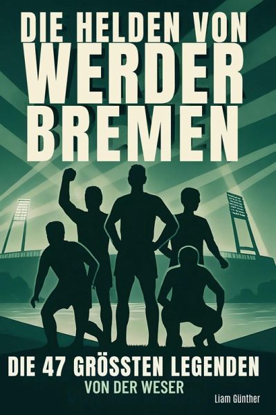 Die Helden von Werder Bremen