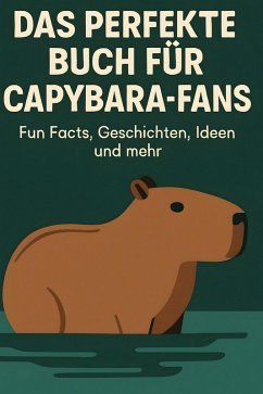 Das perfekte Buch für Capybara-Fans - Keller, Lucy