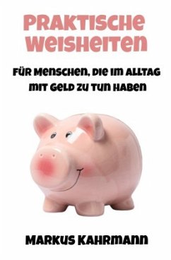 Cover Praktische Weisheiten für Menschen, die im Alltag mit Geld zu tun haben