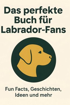 Cover Das perfekte Buch für Labrador-Fans