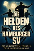 Die Helden des Hamburger SV Die Helden des Hamburger SV