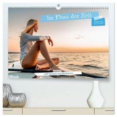 Im Fluss der Zeit - SUP-Momente zum Durchatmen (hochwertiger Premium Wandkalender 2026 DIN A2 quer), Kunstdruck in Hochglanz