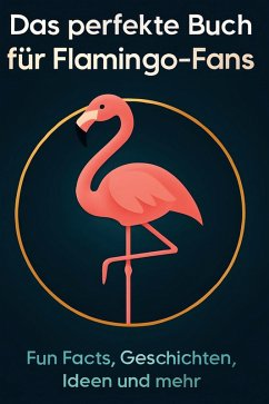 Das perfekte Buch für Flamingo-Fans - Lang, Anna