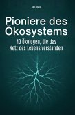 Pioniere des Ökosystems
