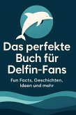 Das perfekte Buch für Delfin-Fans
