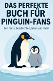 Das perfekte Buch für Pinguin-Fans Das perfekte Buch für Pinguin-Fans